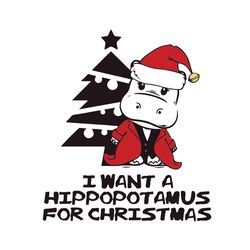I want a hippopotamus for Christmas Svg, Merry Christmas Svg, Christmas tree Svg, Santa Svg, Digital download