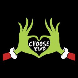 Grinch hand choose kind Svg, Grinch Christmas Svg, Grinch Clipart, Santa Grinch Svg, The Grinch Svg, Cartoon Svg