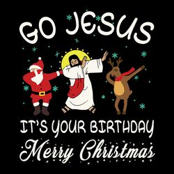 Go Jesus It's Your Birthday Merry Christmas Svg, Santa Jejus Reindeer Dabbing Dancing Svg, Digital download