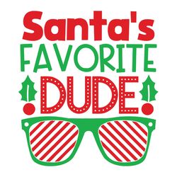 Santa's Favorite Dude Svg, Christmas svg, Mistletoe Svg, Glasses Svg, Winter Svg, Holidays Svg, Digital download