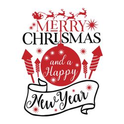 Merry Christmas and a Happy New Year Svg, Christmas Svg, Happy New Year Svg, New Year svg, Digital Download
