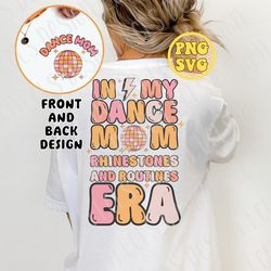 In My Dance Mom Era, Dancer Svg File Svg Png dance mom, disco ball svg, dance mom svg, dance mom shirt, dance mom png, d