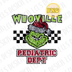 Pediatric png, Whovilleee png, whovilleee png, grinc pngmean green guy png, Christmas nurse png, pediatric apparel, nurs