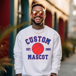 Custom basketball sweatshirt, Unisex basketball sweatshirt, custom men's sweatshirt for basketball season, custom mascot