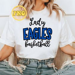 lady eagles basketball png, basketball png, girls basketball png, basketball mom png, custom mascot png, eagles png, sch