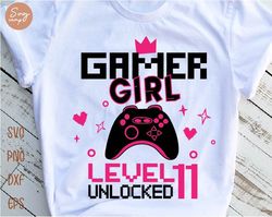 Gamer Girl Level 11 Unlocked svg, 11th Birthday Girl Gamer, 11 years Old Gamer Shirt, Video Game Controller Joystick kid