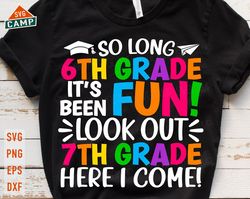So Long 6th Grade svg, Sixth Grade Graduation svg, Last Day of School svg, 6th Grade svg, End of school svg, 6th Grade G