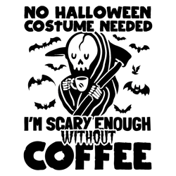 No Halloween Costum Needed Im Scary Ebough Without Coffee Svg, Hocus Pocus logo Svg, Halloween svg, Sandersonn Svg