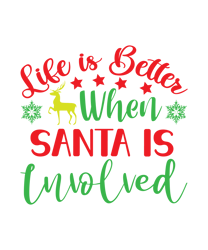 Life is better when santa is involied Png, Christmas T Shirt Design, Christmas logo Svg, Merry Christmas Svg, Cut file