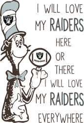 I Will Love My Raiders Here Or There, I Will Love My Raiders Everywhere Svg, Dr Seuss Svg, Sport Svg, Digital download