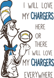 I Will Love My Chargers Here Or There, I Will Love My Chargers Everywhere Svg, Dr Seuss Svg, Sport Svg, Digital download