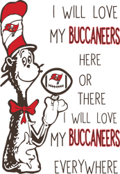 I Will Love My Buccaneers Here Or There, I Will Love My Buccaneers Everywhere Svg, Dr Seuss Svg, Digital download
