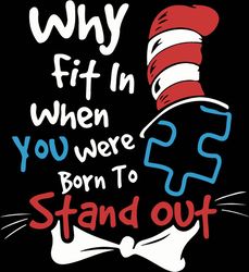 Why fit in when you were born to stand out Svg, Dr Seuss Svg, Dr Seuss Logo Svg, Cat In The Hat Svg, Dr Seuss Gifts