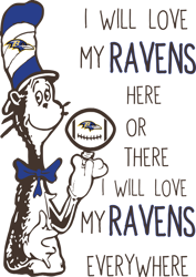 I Will Love My Ravens Here Or There, I Will Love My Ravens Everywhere Svg, Dr Seuss Svg, Sport Svg, Digital download