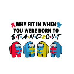 Autism Among Us Why Fit In Svg, Autism Svg, Awareness Svg, Autism logo Svg, Autism Heart Svg, Digital download