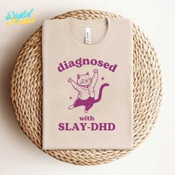 Funny Diagnosed With Slay DHD SVG