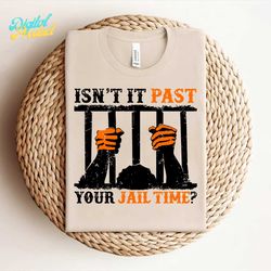 Retro Isnt It Past Your Jail Time Quote SVG