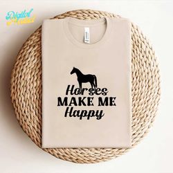 Horses Make Me Happy SVG PNG T-shirt