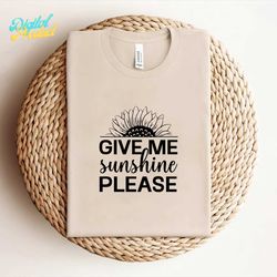 -Give Me Sunshine Please Svgsunflower Svg