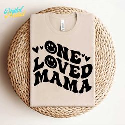 One Loved Mama SVG, Mama Sublimation