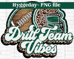 Drill Team Vibes PNG, Sublimation Download, team colors, game day, football, fall, autumn