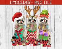 Be Merry Png, Sublimate Download, Raccoon, Funny christmas, Santas helper, christmas lights, elf, reindeer, Santa, subli