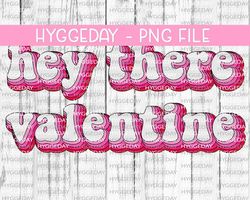 Hey there valentine PNG, Sublimation download, valentines day, love, retro, vintage, hippie, sublimate,