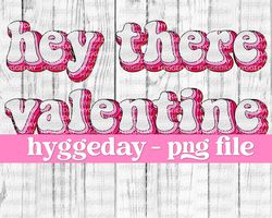 Hey there valentine PNG & SVG, Sublimation download, valentines day, love, retro, vintage, hippie, sublimate,