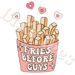 Fries before guys