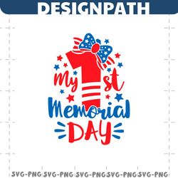 My First Memorial Day Svg, Fourth of July Cut Files, My 1st Memorial Day Svg Dxf Eps Png, Baby Girl Clipart