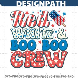 Red White & Boo Boo Crew PNG SVG, Patriotic Nurse 4th of July Svg, Star and Stripe Nurse Png, Independence Day Png