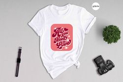 All You Need is Love Tee, Valentine T-shirt, Valentines Groovy T-shirt
