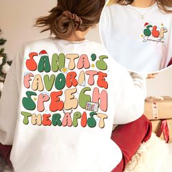 Santas Favorite Speech Therapist, SLP Christmas Shirt, Speech Language Pathologist, Gift For Her