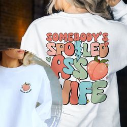 somebodys spoiled ass wife shirt, funny wife shirt, gift for her, gift for her