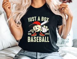 baseball shirt, just a boy who loves baseball shirt, cute cartoon baseball graphic tee