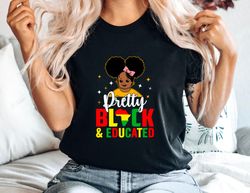 Black History Month Shirt, Pretty Black Educated Shirt, Black Woman Girl Queen Afro Shirt