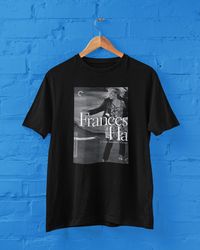 Frances Ha Greta Gerwig Movie Unisex Tshirt, Gift For Her, Gift For Him
