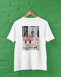 lady bird movie tshirt, gift for her, gift for him