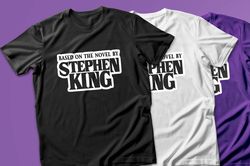 stephen king unisex tshirt, gift for her, gift for him