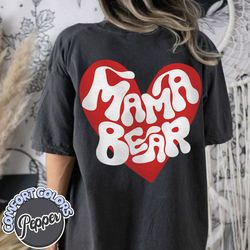 Mama Bear Comfort Colors Shirt, Mothers Day Gift, Cute Mama Shirt