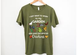 I Just Want To Work In My Garden And Hang Out With My Chickens, Gardener Shirt Mother's Day Shirt, Shirt For Mom