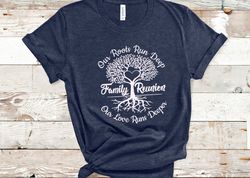 Our Roots Run Deep Family Reunion Shirt, Family Matching Reunion Shirt, Family Vacation Shirt