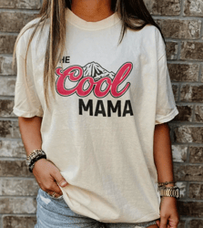 The Cool Mama Comfort Colors Shirt, Gift For Mom, Funny Mom Shirt, Mom Birthday, Cute Mom Gift, Best Mom Gift for Her