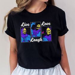 Skeletor Supervillain T-Shirt, Live Laugh Love Monster Skeletor T Shirt