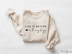 Life Is Better With My Boys Sweatshirt, Mom Of Boys Sweater,