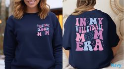 In My Volleyball Mom Era Sweatshirt,Custom Volleyball Shirt,