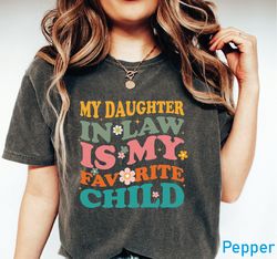 my daughter-in-law is my favorite child shirt, favorite chil