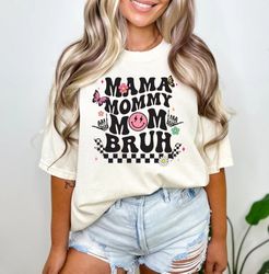 Mama Mommy Mom Bruh Shirt, Comfort Colors Mothers Day Shirt,