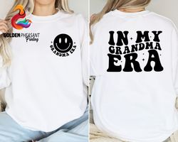 In My Grandma Era Sweatshirt, Grandma Shirt, New Grandma Shirt, Grandm