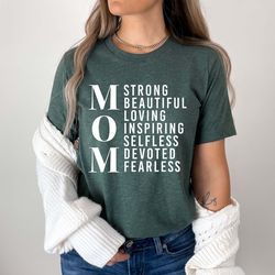 Strong Beautiful Loving Inspiring Mom Shirt, Mom T-Shirt, Cute Shirt f